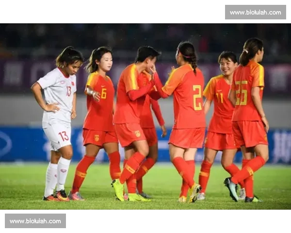 中国女足迎战越南女足全力冲击胜利展现巾帼力量书写新辉煌
